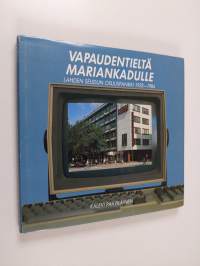 Vapaudentieltä Mariankadulle : Lahden seudun osuuspankki 1935-1984