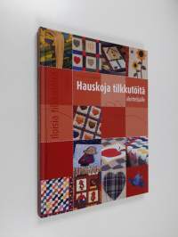 Hauskoja tilkkutöitä aloittelijalle