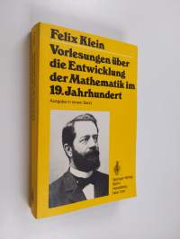 Vorlesungen über die Entwicklung der Mathematik im 19. Jahrhundert : Ausgabe in einem Band