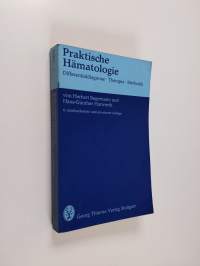 Praktische Hämatologie : Differentialdiagnose, Therapie, Methodik