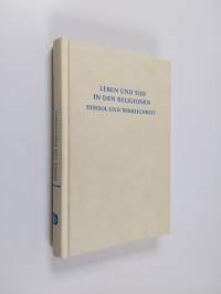 Leben und tod in den religionen : symbol und wirklichkeit