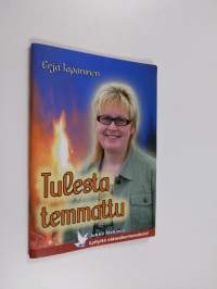 Erja Tapaninen : tulesta temmattu