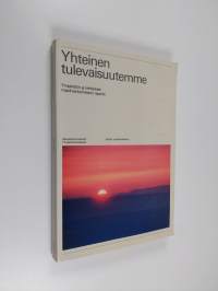 Yhteinen tulevaisuutemme