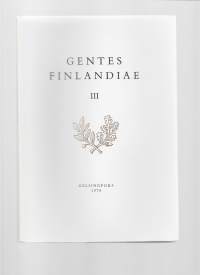 Gentes Finlandiae. 3KirjaHenkilö Aminoff, Torsten G., 1910-1985Frenckellska tryckeri [1975]