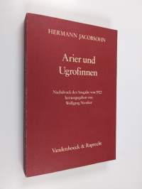 Arier und Ugrofinnen : Nachdruck der Ausgabe von 1922 mit einem Verzeichnis der finnougrischen Wörter und Wortformen, Bibliographie und Nachwort