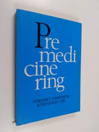 Premedicinering : nordiskt symposium, Köpenhamn 1981