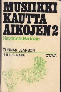 Musiikki kautta aikojen 1-2 : Kreikan antiikista rokokoohon ; Haydnista Bartokiin. 1970. 1.p.