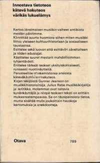 Musiikki kautta aikojen 1-2 : Kreikan antiikista rokokoohon ; Haydnista Bartokiin. 1970. 1.p.