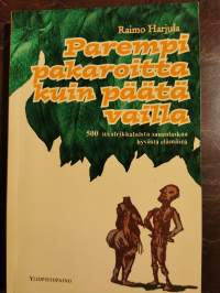 Parempi pakaroitta kuin päätä vailla. 500 itäafrikkalaista sananlaskua hyvästä elämästä