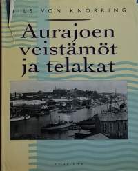 Aurajoen veistämöt ja telakat. (Telakkahistoriikki)