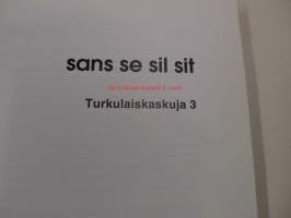 Sans se sil sit - Turkulaiskaskuja 3