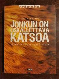 Jonkun on uskallettava katsoa. Animalian puoli vuosisataa