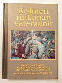 Kolmen rintaman veteraanit. Muistoja sodasta, jälleenrakentamisesta ja siirtoväen asuttamisesta. Sallan veteraanimatrikkeli