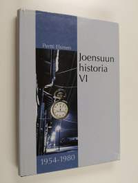 Joensuun historia VI : Vuodet 1954-1980