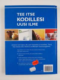 Tee itse kodillesi uusi ilme : sata ideaa joilla uudistat kotisi