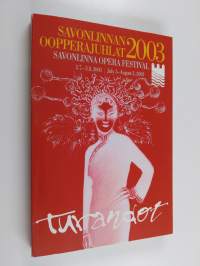 Savonlinnan oopperajuhlat 2003 : 3.7.-3.8.2003 : July 3 - August 3, 2003 = Savonlinna Opera Festival 2003 - Savonlinna Opera Festival 2003
