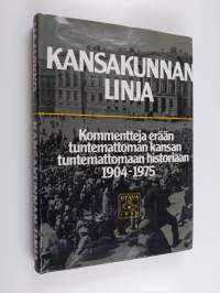 Kansakunnan linja : kommentteja erään tuntemattoman kansan tuntemattomaan historiaan 1904-1975