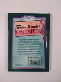 Toivon sinulle onnellisuutta