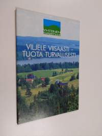 Viljele viisaasti - tuota turvallisesti