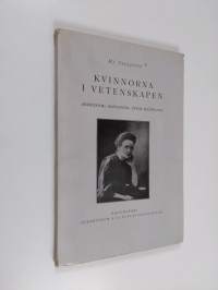 Kvinnorna i vetenskapen : Astronomi, matematik, fyski, radiologi