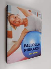 Pallolla piukaksi