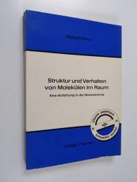 Struktur und Verhalten von Molekülen im Raum - eine Einführung in die Stereochemie