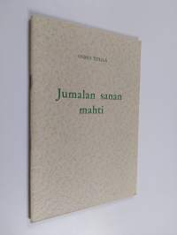 Jumalan sanan mahti : esitelmä kirkkokansan herätyspäivillä Helsingin Messuhallissa 1.11.1964