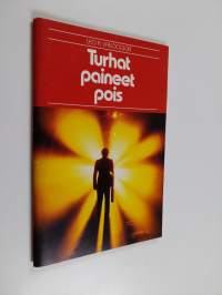 Turhat paineet pois