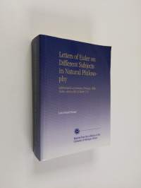 Letters of Euler on Different Subjects in Natural Philosophy : Addressed to a German Princess, with notes, and a life of Euler, V.2 (näköispainos)