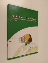 Ostoksilla verkkokaupassa : kansalaisen opas onnistuneisiin ostoksiin