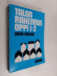 Talonrakennusoppi 1-2 : Esikurssi, mittaustyöt, perustustyöt, eristystyöt, koneteknilliset laitteistot