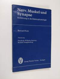 Nerv, Muskel und Synapse : Einführung in die Elektrophysiologie