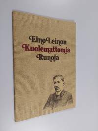 Eino Leinon kuolemattomia runoja : valikoima