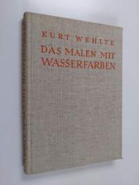 Das Malen mit Wasserfarben : eine einfache Anleitung für Anfänger beim Gebrauch von Aquarell- und Deckfarben