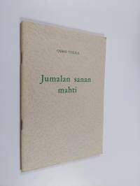 Jumalan sanan mahti : esitelmä kirkkokansan herätyspäivillä Helsingin Messuhallissa 1. 11. 1964