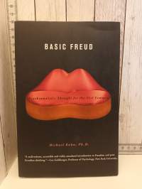 Basic Freud - Psychoanalytic Thought for the 21st Century