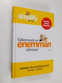 Vähemmän on enemmän elämässä - Simplify your life