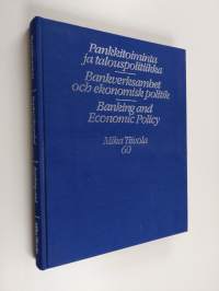 Pankkitoiminta ja talouspolitiikka = Bankverksamhet och ekonomisk politik = Banking and economic policy