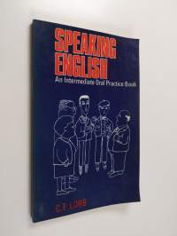 Speaking English : an intermediate oral practice book