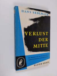 Verlust der Mitte - die bildende Kunst des 19. und 20. Jahrhunderts als Symptom und Symbol der Zeit