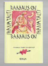 Rakkaus on ihana tautiKirjaHenkilö Perttula, Pirkko-Liisa, 1955-Otava 1993..