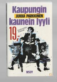 Kaupungin kaunein lyyliKirjaParkkinen, JukkaWSOY 1989