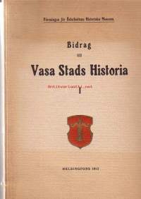 Bidrag till Vasa stads historia I