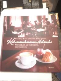 Kahvintuoksuinen Helsinki historiaa ja tarinoita kahviloista