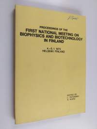Proceedings of the first National meeting on biophysics and biotechnology in Finland, 4.-5.1.1973, Helsinki, Finland