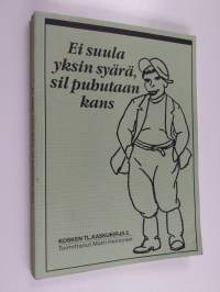 Kosken tl kaskukirja 2 : Ei suula yksin syärä, sil puhutaan kans