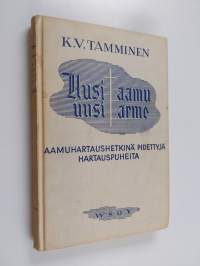 Uusi aamu, uusi armo : aamuhartaushetkinä Helsingin Vanhassa kirkossa pidettyjä hartaushetkiä