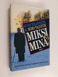 Miksi minä : kokemuksia uskosta, Jumalasta ja kärsimyksestä