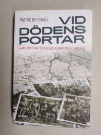 Vid dödens portar - Avdelnin Hartikainens fjärrpatruller 1942