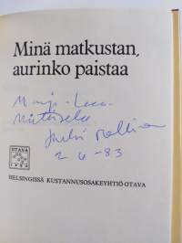 Minä matkustan, aurinko paistaa (signeerattu, tekijän omiste)